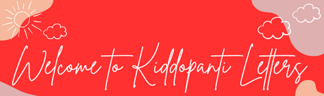 Welcome to Kiddopanti letters